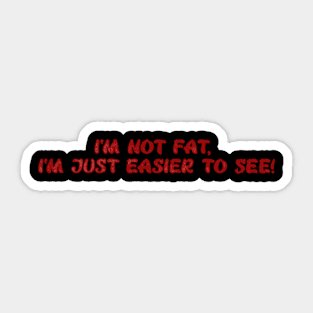 I'm not fat Sticker
